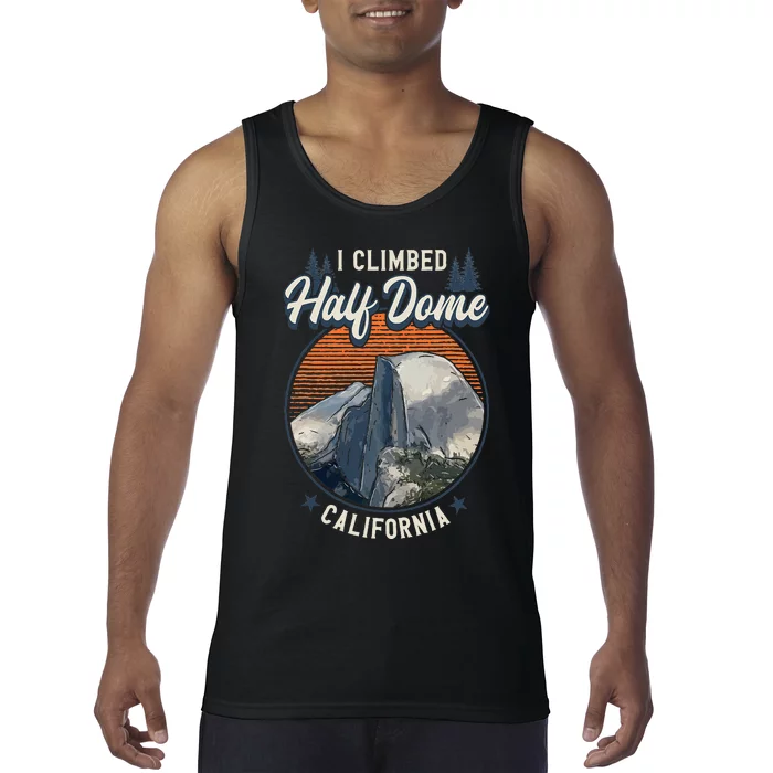 Half Dome Climbers S I Climbed Half Dome California Tank Top