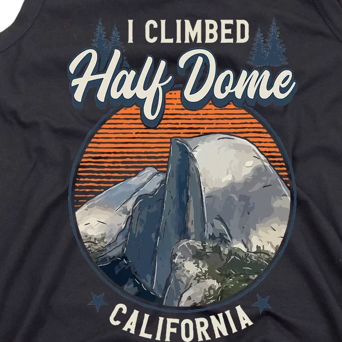 Half Dome Climbers S I Climbed Half Dome California Tank Top