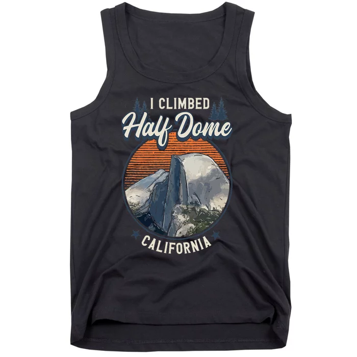 Half Dome Climbers S I Climbed Half Dome California Tank Top