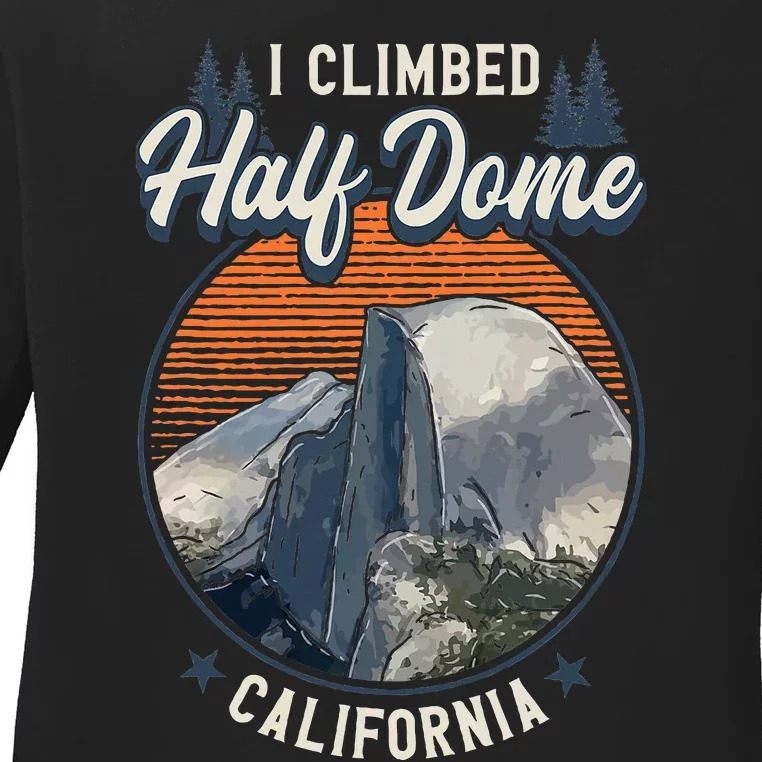 Half Dome Climbers S I Climbed Half Dome California Ladies Long Sleeve Shirt