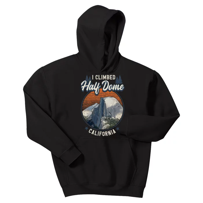 Half Dome Climbers S I Climbed Half Dome California Kids Hoodie