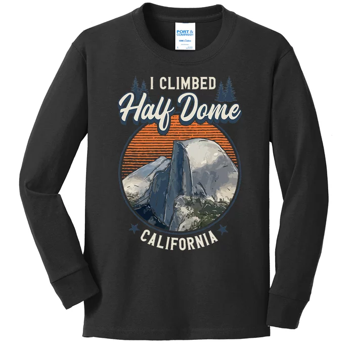 Half Dome Climbers S I Climbed Half Dome California Kids Long Sleeve Shirt