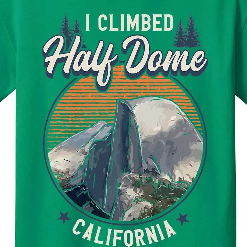 Half Dome Climbers Tees I Climbed Half Dome California Kids T-Shirt