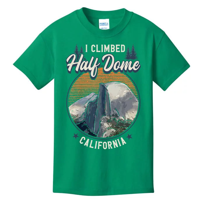 Half Dome Climbers Tees I Climbed Half Dome California Kids T-Shirt