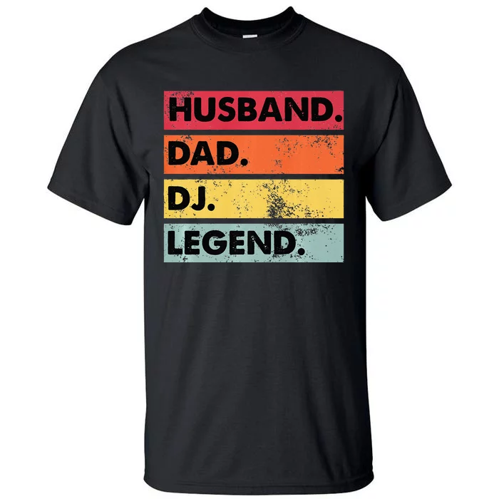 Husband Dad DJ Legend Funny DJ Disc Jockey Music Player Tall T-Shirt