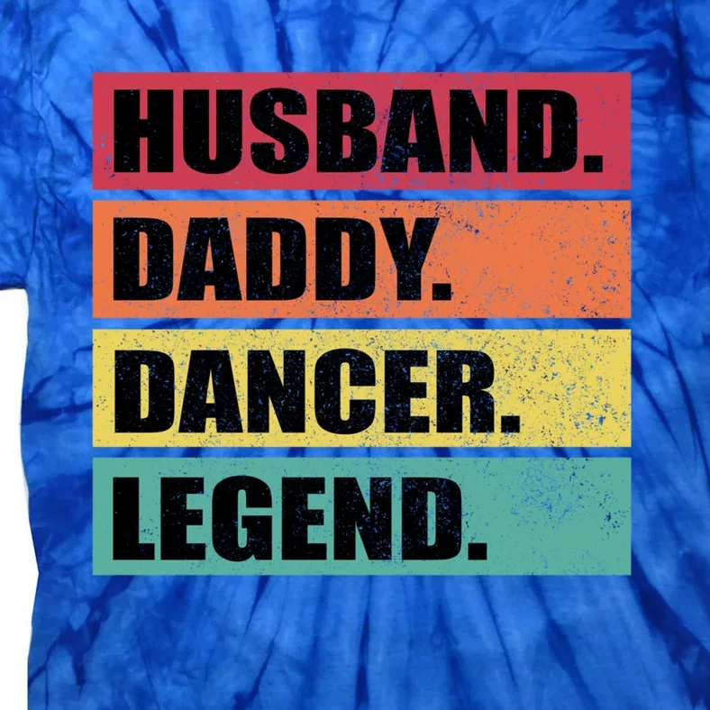 Husband Daddy Dancer Legend Retro Fathers Day Gift Tie-Dye T-Shirt