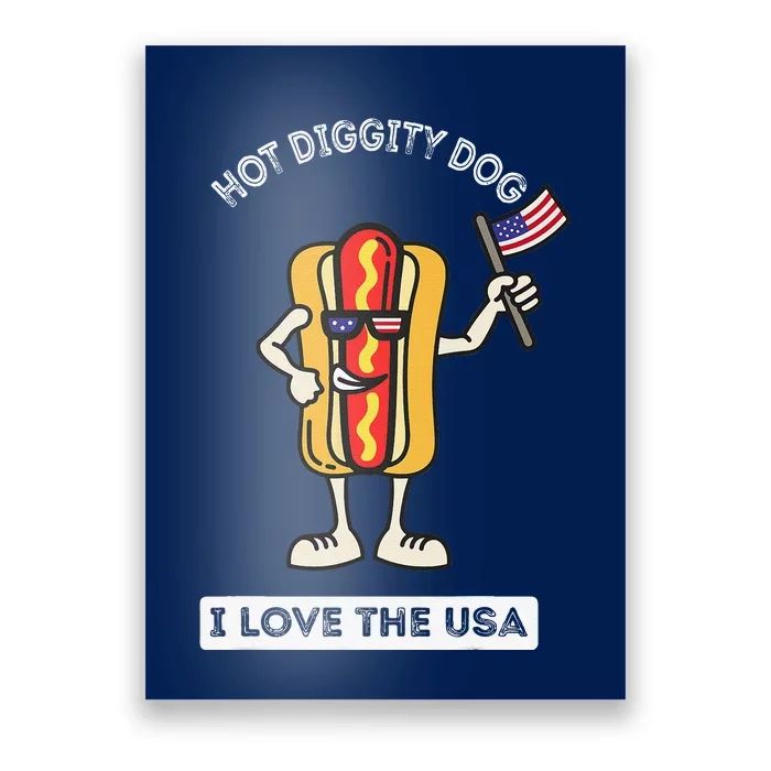 Hot Diggity Dog July 4th Patriotic BBQ Picnic Cookout Funny Poster