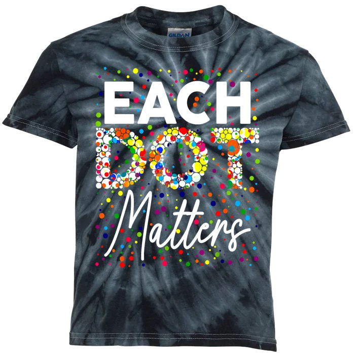 Happy Dot Day Each Dot Matters Polka Dot Lover Gift Kids Tie-Dye T-Shirt