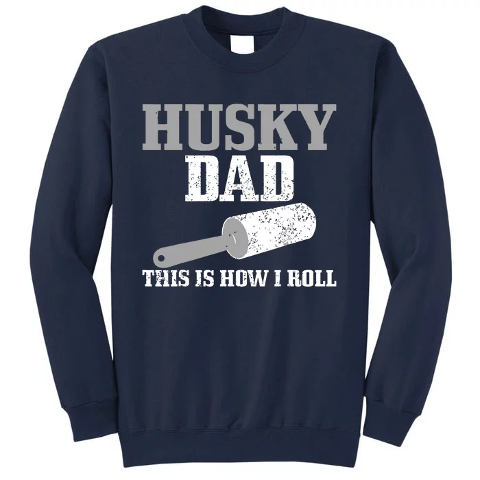 Husky Dad Dog Hair Funny Siberian Husky Tall Sweatshirt