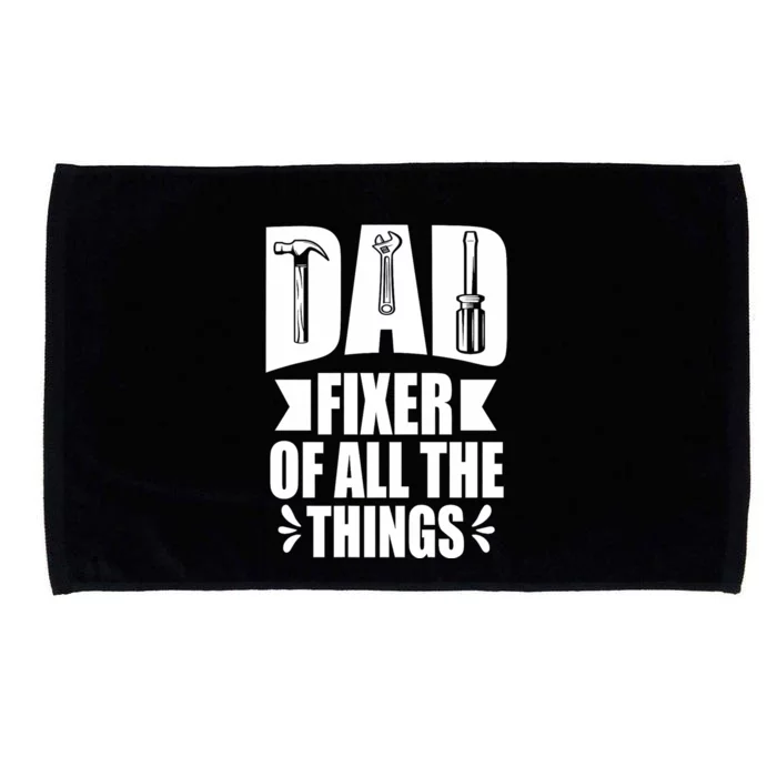 Handyman Dads Dad Fixer Of All The Things Dad Fixer Microfiber Hand Towel