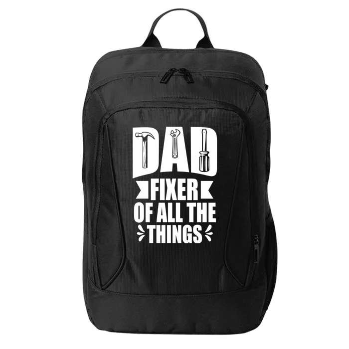 Handyman Dads Dad Fixer Of All The Things Dad Fixer City Backpack