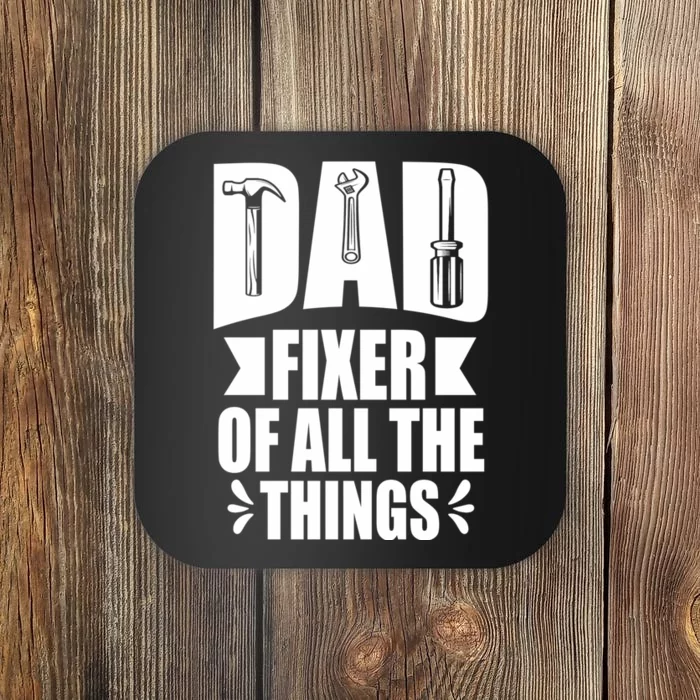 Handyman Dads Dad Fixer Of All The Things Dad Fixer Coaster