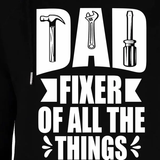 Handyman Dads Dad Fixer Of All The Things Dad Fixer Womens Funnel Neck Pullover Hood