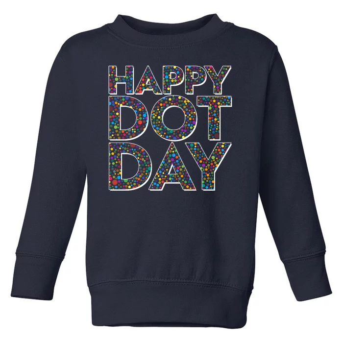 Happy Dot Day International Dot Day Toddler Sweatshirt