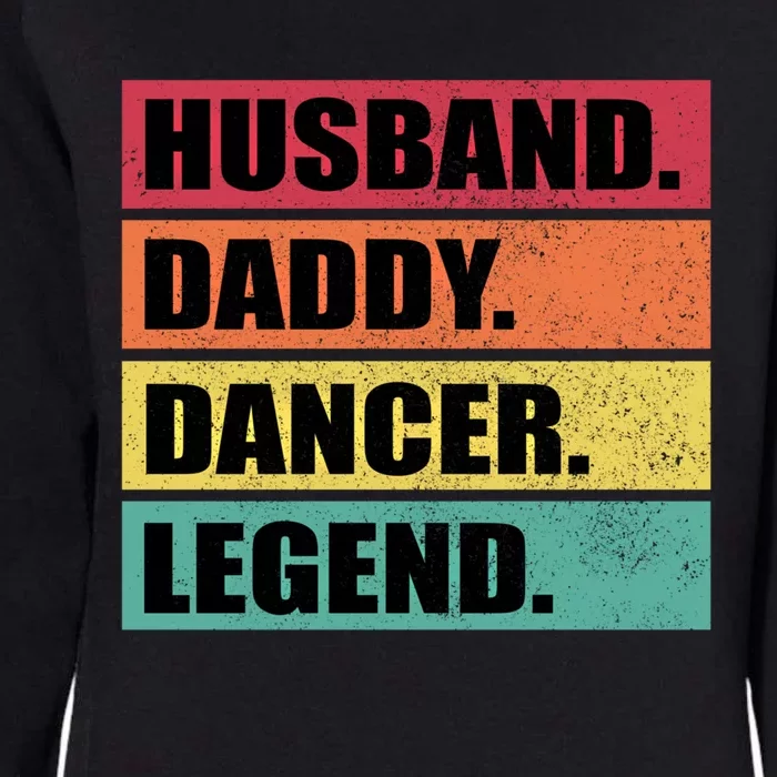 Husband Daddy Dancer Legend Retro Fathers Day Gift Womens California Wash Sweatshirt