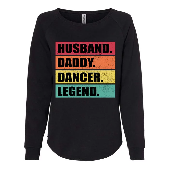 Husband Daddy Dancer Legend Retro Fathers Day Gift Womens California Wash Sweatshirt