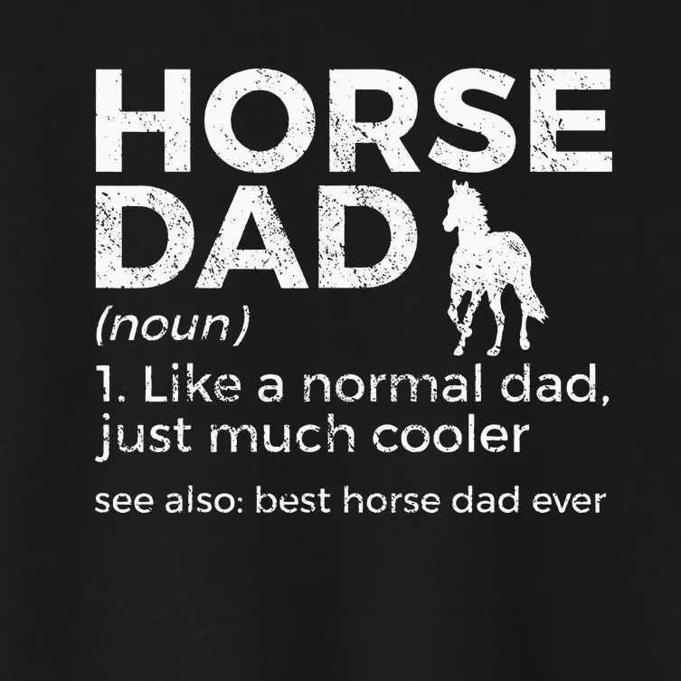 Horse Dad Definition Best Horse Dad Ever Women's Crop Top Tee