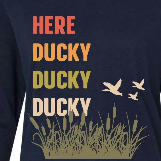 Here Ducky Ducky Ducky Funny Duck Call For Duck Hunters Womens Cotton Relaxed Long Sleeve T-Shirt