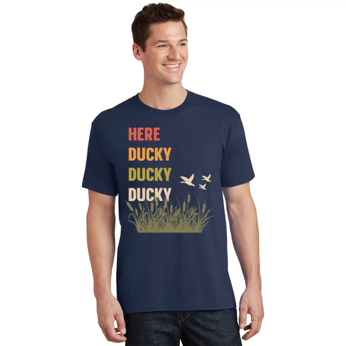 Here Ducky Ducky Ducky Funny Duck Call For Duck Hunters T-Shirt