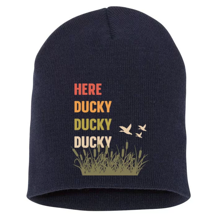 Here Ducky Ducky Ducky Funny Duck Call For Duck Hunters Short Acrylic Beanie