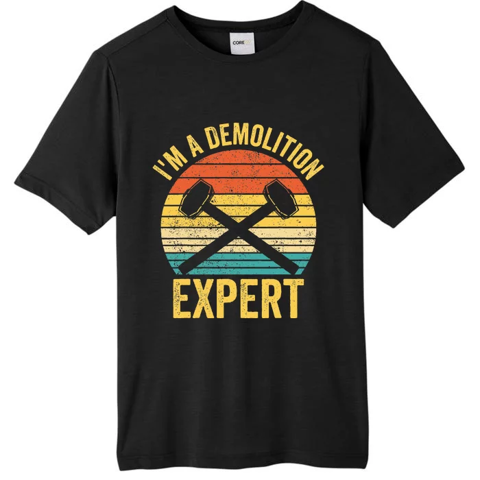 House Demolition Demolishing IM A Demolition Expert ChromaSoft Performance T-Shirt