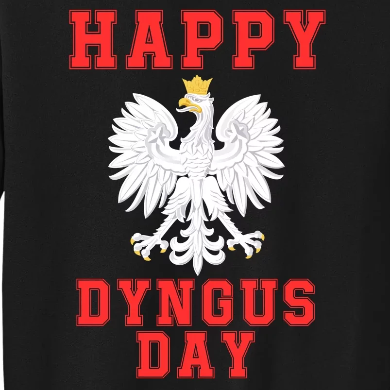 Happy Dyngus Day 2024 Dyngus Day Polska Polish White Eagle Polish Eagle Tall Sweatshirt