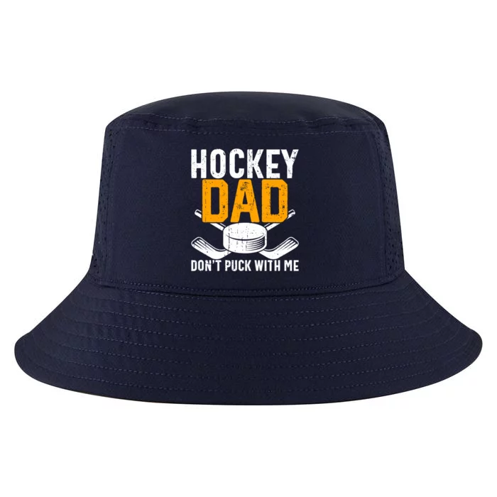 Hockey Dad DonT Puck With Me Funny Ice Hockey Dad Novelty Great Gift Cool Comfort Performance Bucket Hat