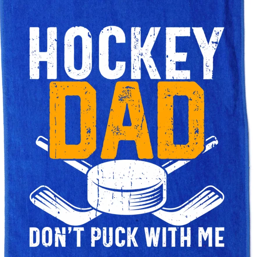 Hockey Dad DonT Puck With Me Funny Ice Hockey Dad Novelty Great Gift Platinum Collection Golf Towel