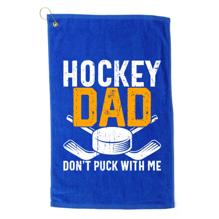 Hockey Dad DonT Puck With Me Funny Ice Hockey Dad Novelty Great Gift Platinum Collection Golf Towel