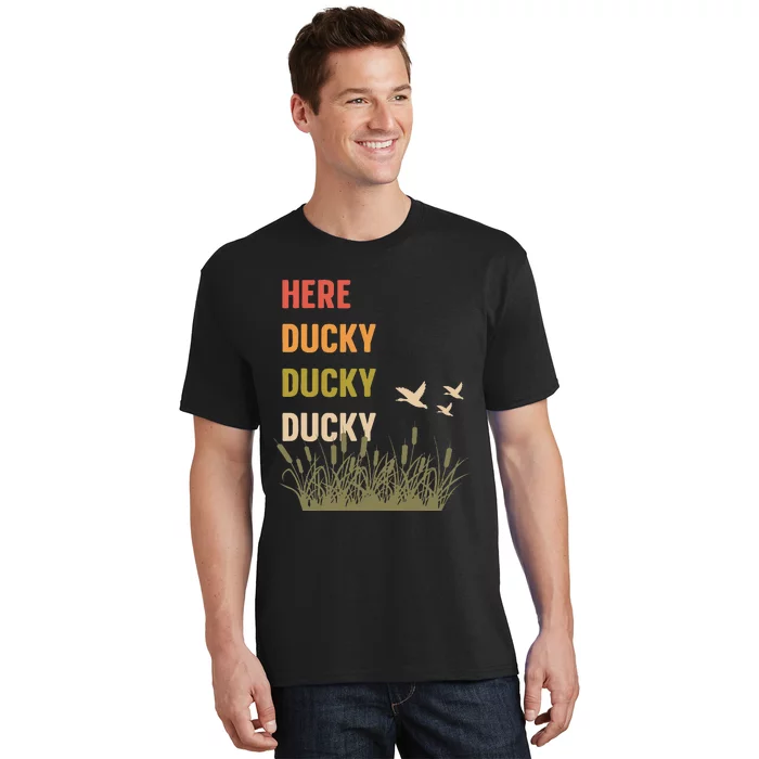 Here Ducky Ducky Ducky Funny Duck Call For Duck Hunters T-Shirt