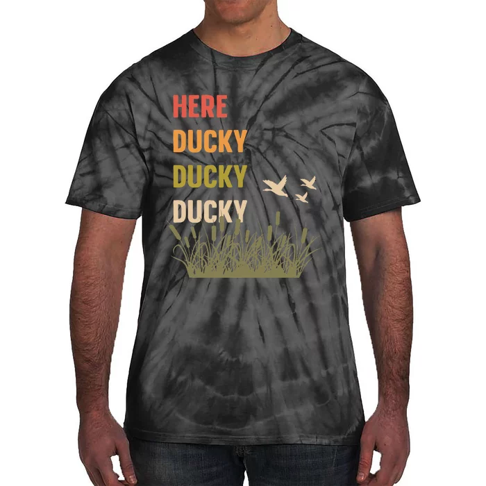 Here Ducky Ducky Ducky Funny Duck Call For Duck Hunters Tie-Dye T-Shirt