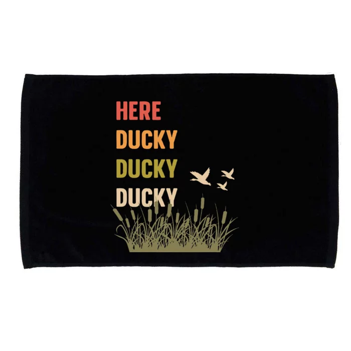 Here Ducky Ducky Ducky Funny Duck Call For Duck Hunters Microfiber Hand Towel