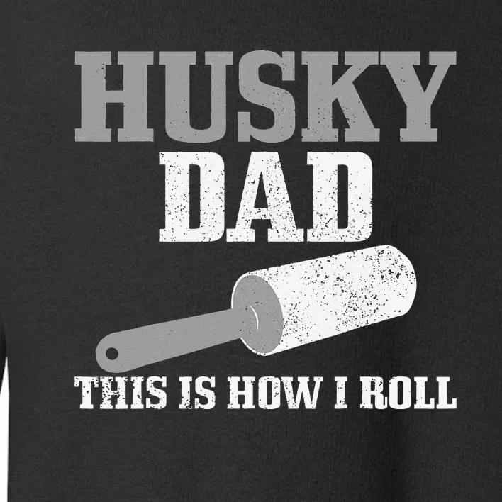 Husky Dad Dog Hair Funny Siberian Husky Toddler Sweatshirt