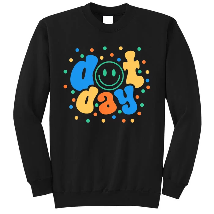 Happy Dot Day 2024 Teachers Students Tall Sweatshirt