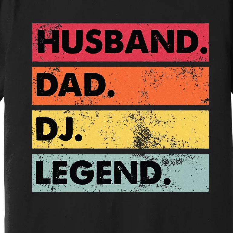 Husband Dad DJ Legend Funny DJ Disc Jockey Music Player Premium T-Shirt