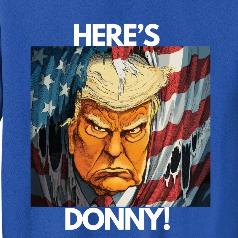 Heres Donny! Donald Trump The Shining Tall Sweatshirt