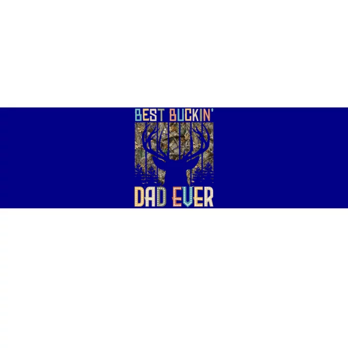 Hunter Dad Dad Deer Hunting Hunting Best Buckin Dad Ever Cool Gift Bumper Sticker