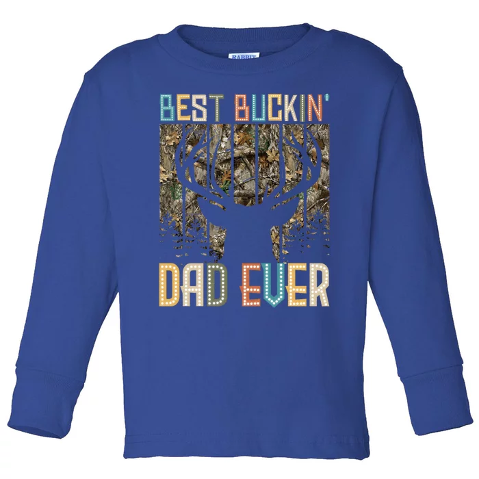 Hunter Dad Dad Deer Hunting Hunting Best Buckin Dad Ever Cool Gift Toddler Long Sleeve Shirt