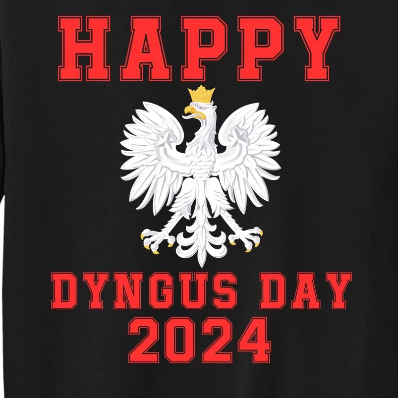 Happy Dyngus Day 2024 Dyngus Day Polish American Polska White Eagle Polish Eagle Tall Sweatshirt