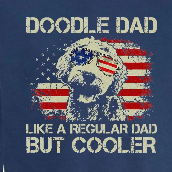 hug day Doodle Dad Goldendoodle Regular Dad But Cooler Garment-Dyed Sweatshirt