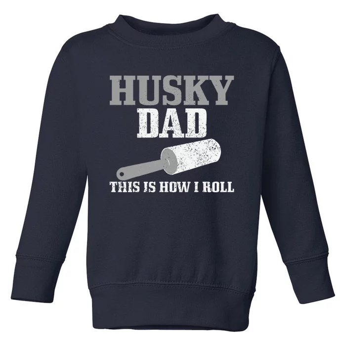 Husky Dad Dog Hair Funny Siberian Husky Toddler Sweatshirt