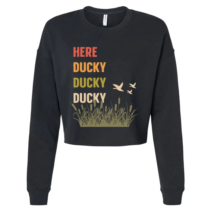 Here Ducky Ducky Ducky Funny Duck Call for Duck Hunters Cropped Pullover Crew