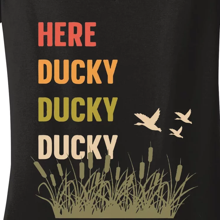 Here Ducky Ducky Ducky Funny Duck Call for Duck Hunters Women's V-Neck T-Shirt