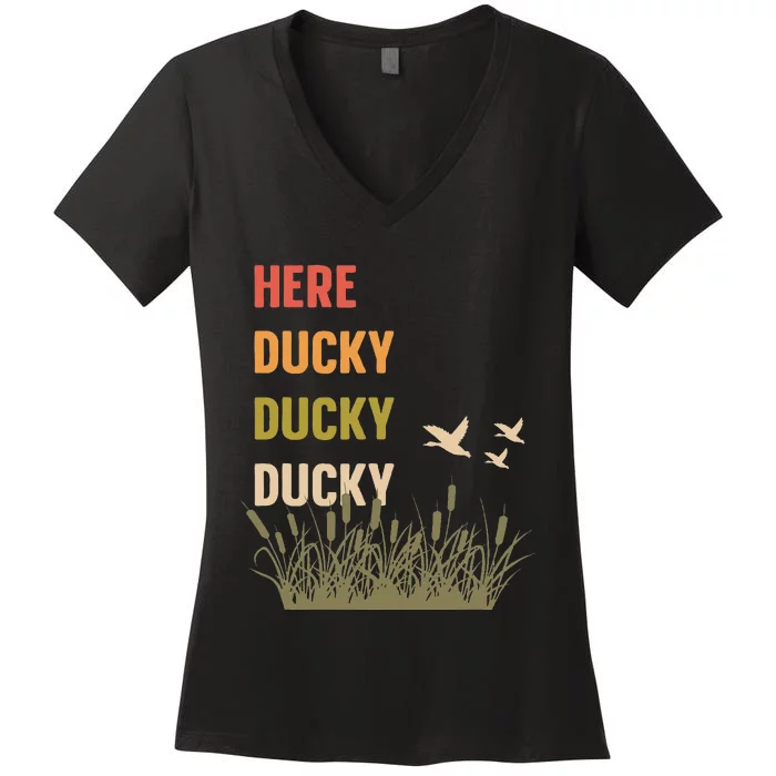 Here Ducky Ducky Ducky Funny Duck Call for Duck Hunters Women's V-Neck T-Shirt