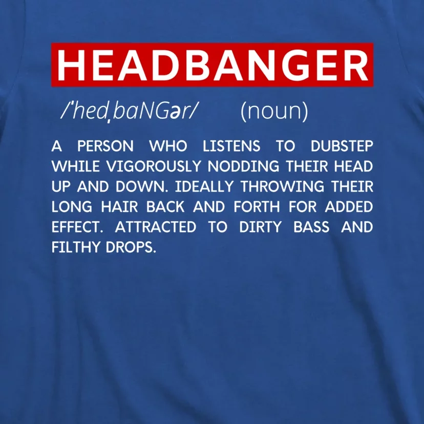 Headbanger Dictionary Definition Edm Dubstep Rave Party Gift T-Shirt