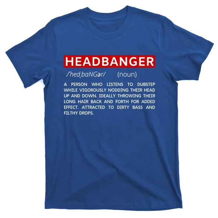 Headbanger Dictionary Definition Edm Dubstep Rave Party Gift T-Shirt