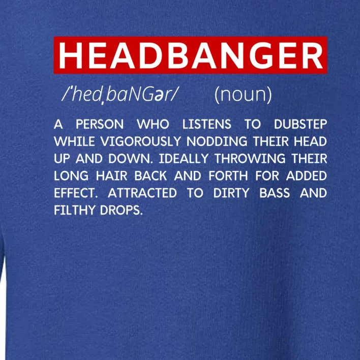 Headbanger Dictionary Definition Edm Dubstep Rave Party Gift Toddler Sweatshirt