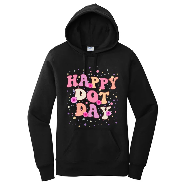 Happy Dot Day International Dot Day For Teacher Kids Groovy Women's Pullover Hoodie