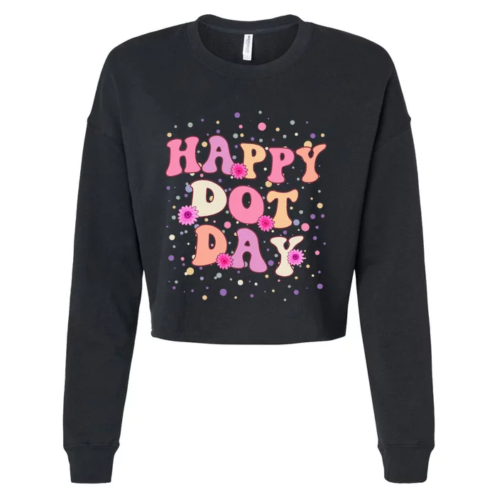 Happy Dot Day International Dot Day For Teacher Kids Groovy Cropped Pullover Crew