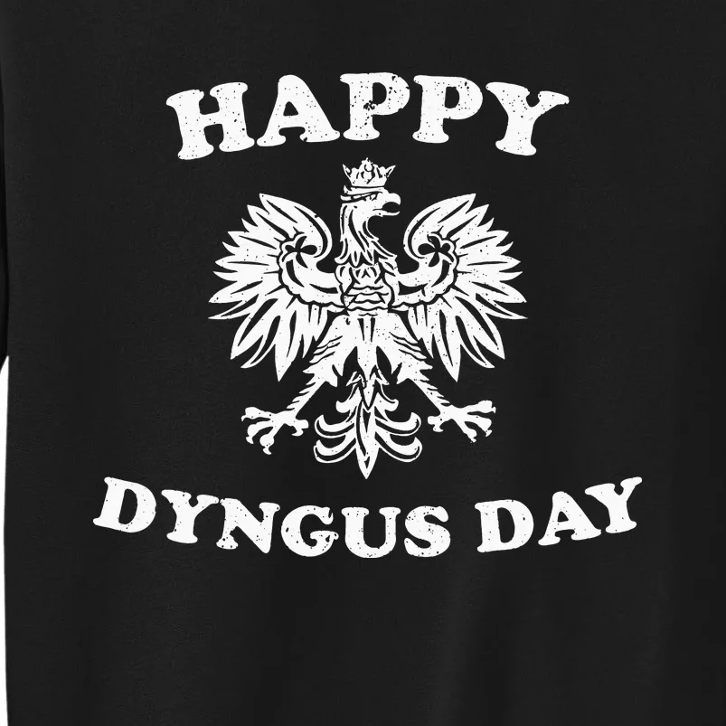 Happy Dyngus Day Polska Polish American White Eagle Dyngus Tall Sweatshirt